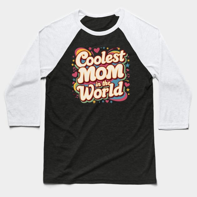 Coolest Mom In The World Mom Women Mothers Day Retro 80s 90s Baseball T-Shirt by AimArtStudio